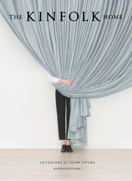 The Kinfolk Home: Interiors for Slow Living Book