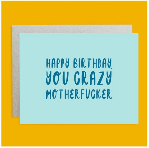 Happy Birthday Crazy Motherfucker Handlettered Greeting Card