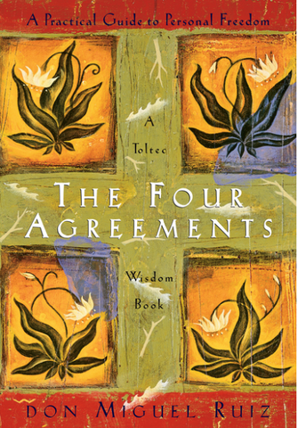 The Four Agreements: A Practical Guide to Personal Freedom Book