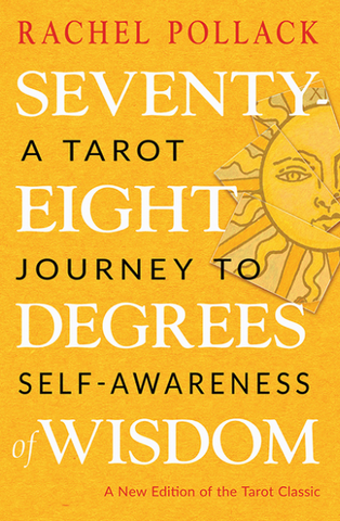 Seventy-Eight Degrees of Wisdom: A Tarot Journey to Self-Awareness Book