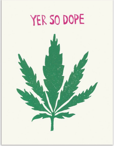 Yer So Dope Happy Birthday Card