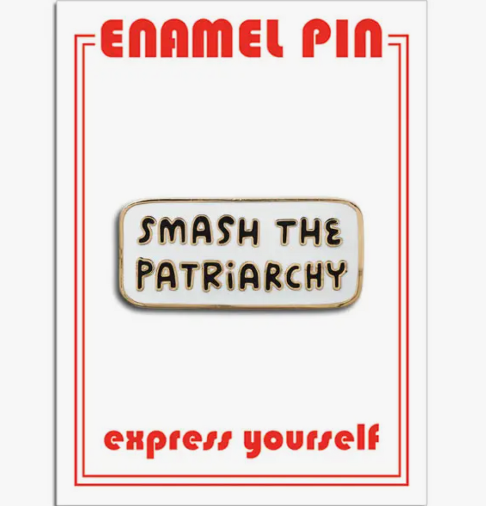 Smash The Patriarchy Pin